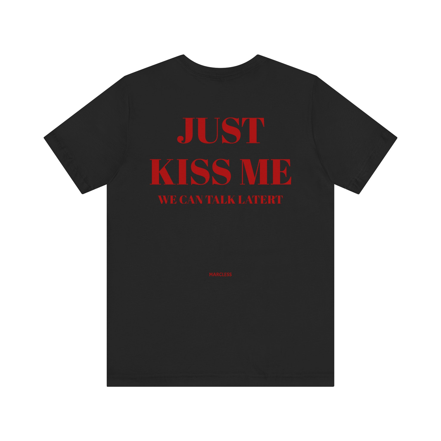 JUST KISS ME