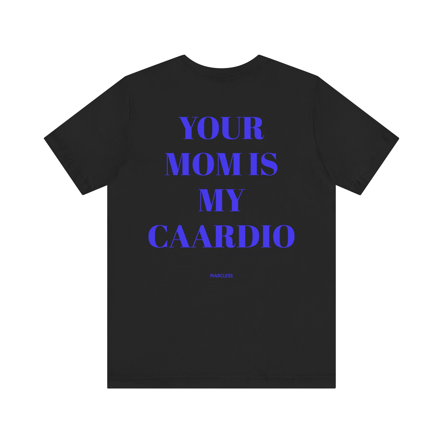 YOUR MOM IS MY CARDIO