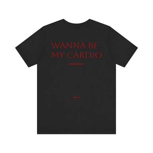 WANNA BE MY CARDIO