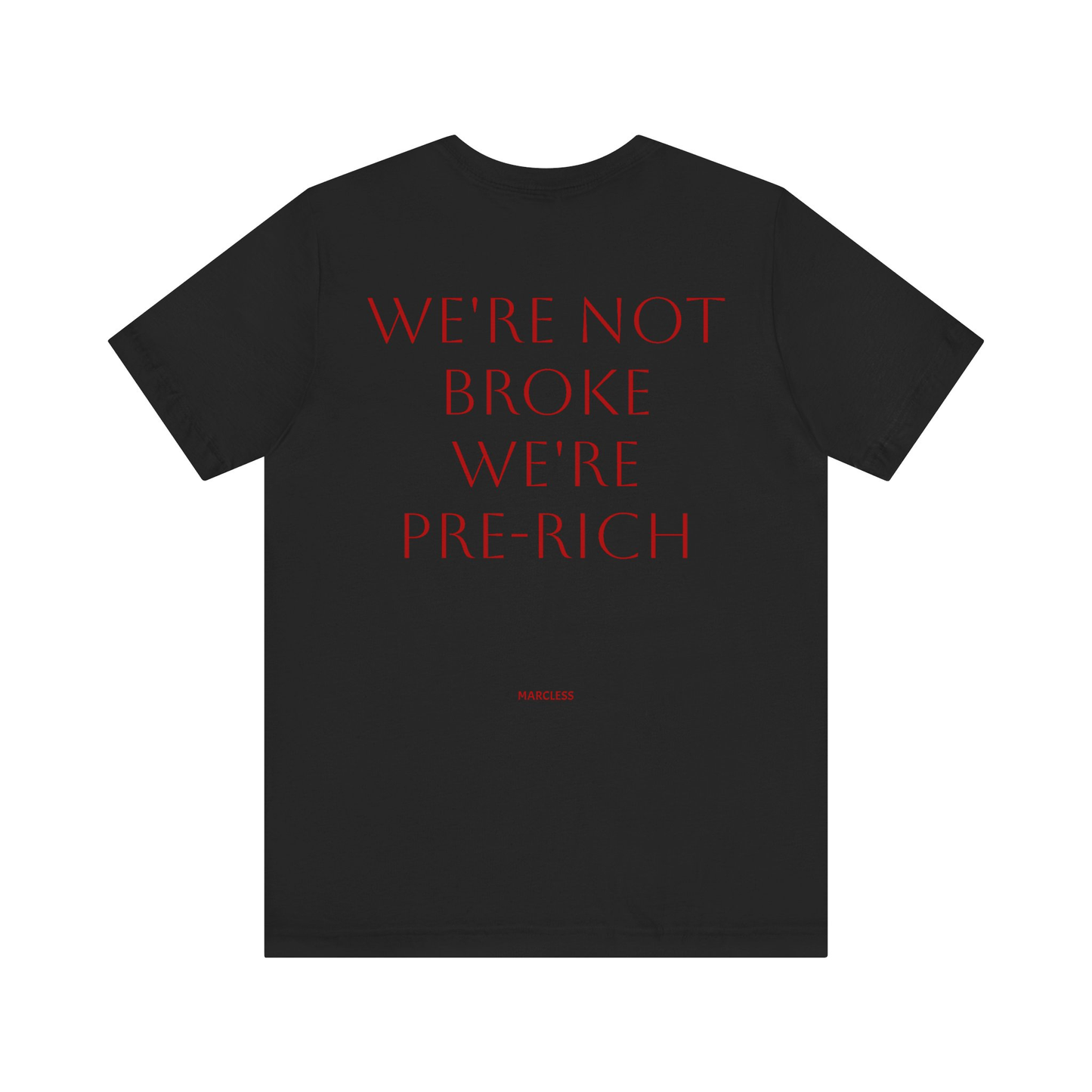 WE'RE NOT BROKE WE'RE PRE-RICH