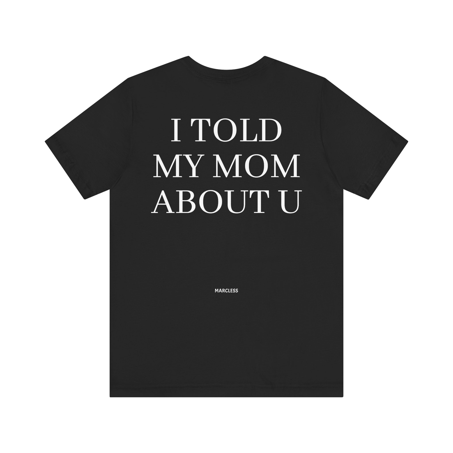 I TOLD MY MOM ABOUT U