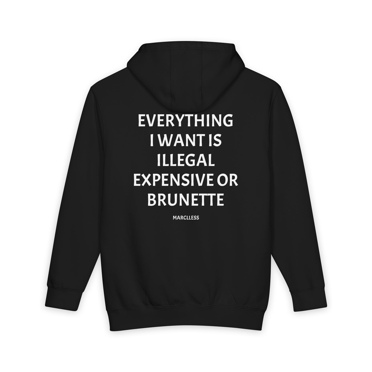 EVERYTHING I WANT IS ILLEGAL EXPENSIVE OR BRUNETTE