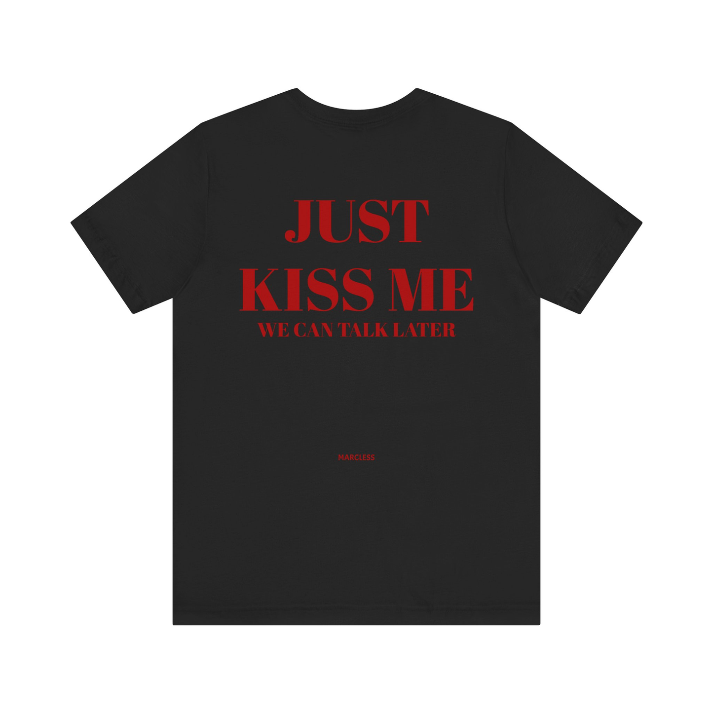 JUST KISS ME