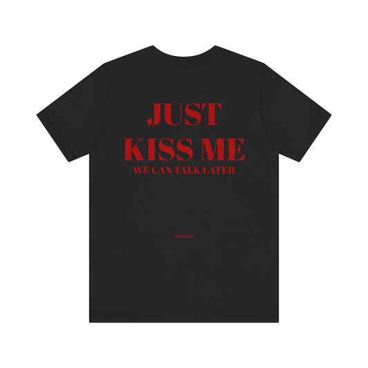 JUST KISS ME