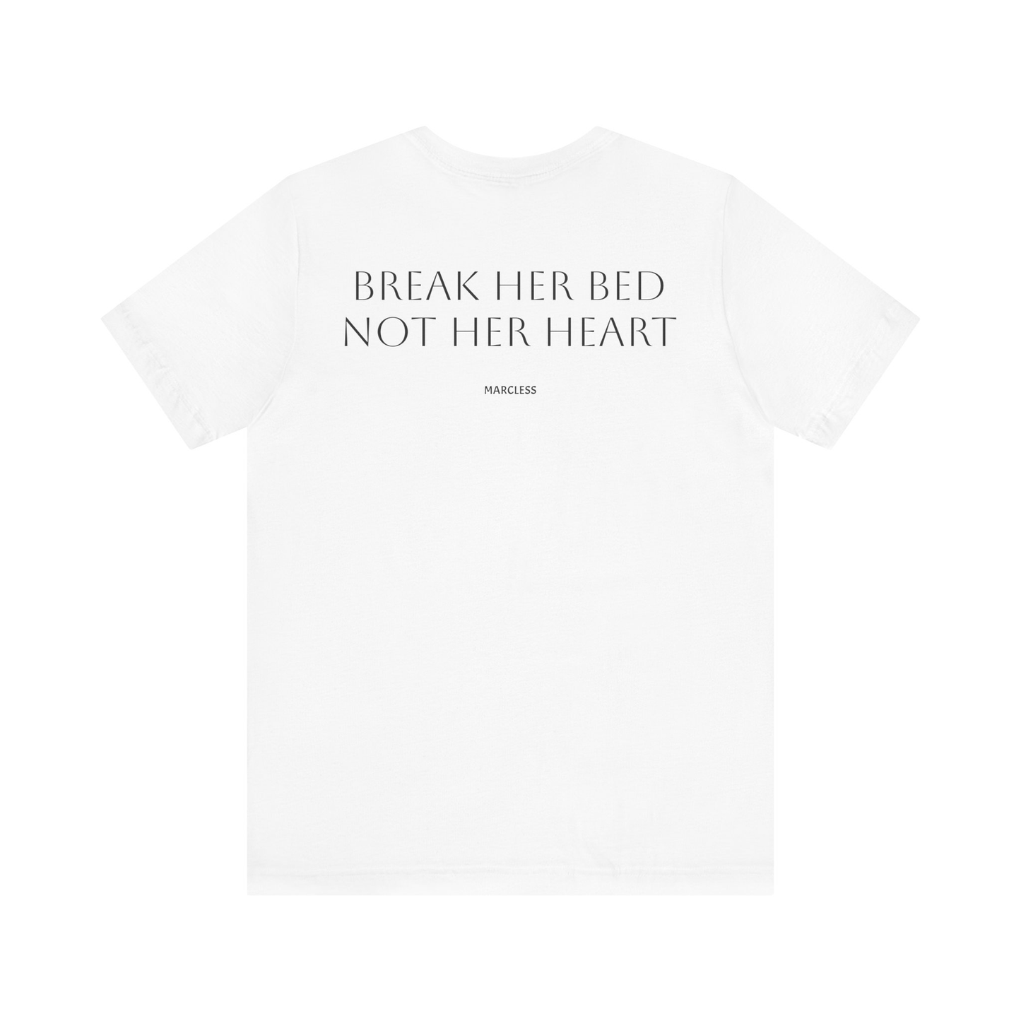 BREAK HER BED NOT HER HERAT