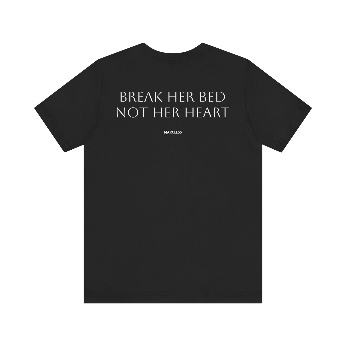 BREAK HER BED NOT HER HERAT