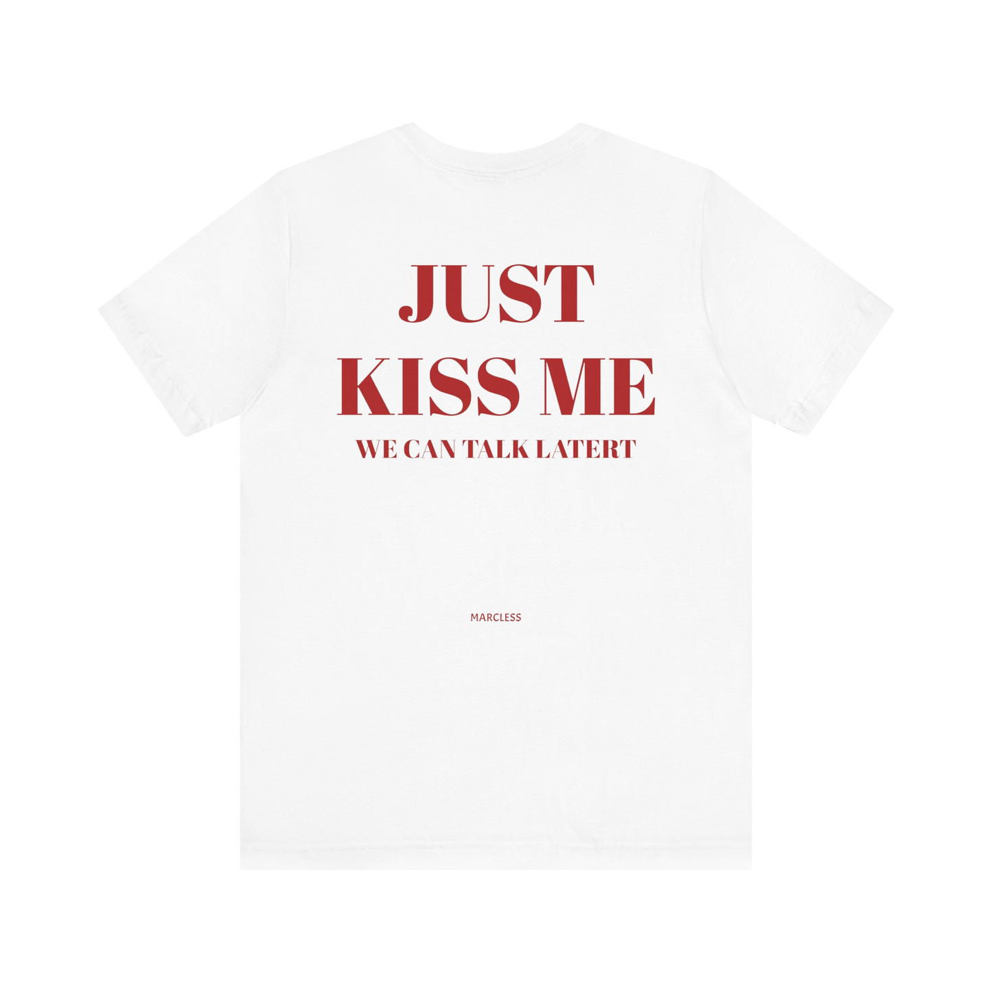 JUST KISS ME