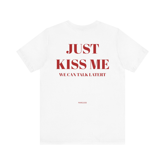 JUST KISS ME