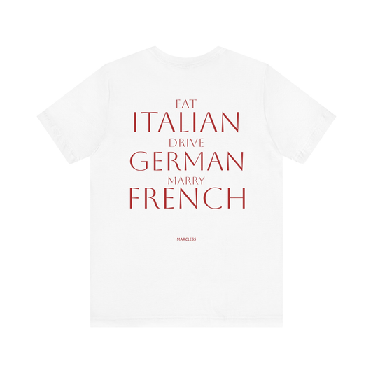 EAT ITALIAN DRIVE GERMAN DATE FRENCH