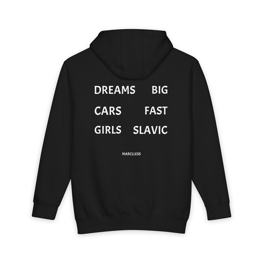 DREAMS BIG, CARS FAST, GIRLS SLAVIC