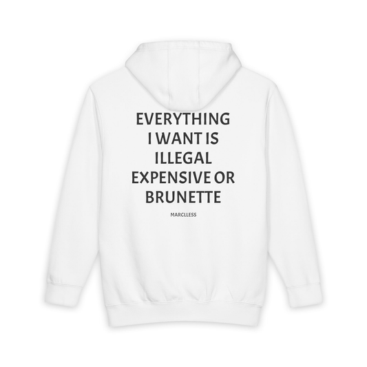 EVERYTHING I WANT IS ILLEGAL EXPENSIVE OR BRUNETTE
