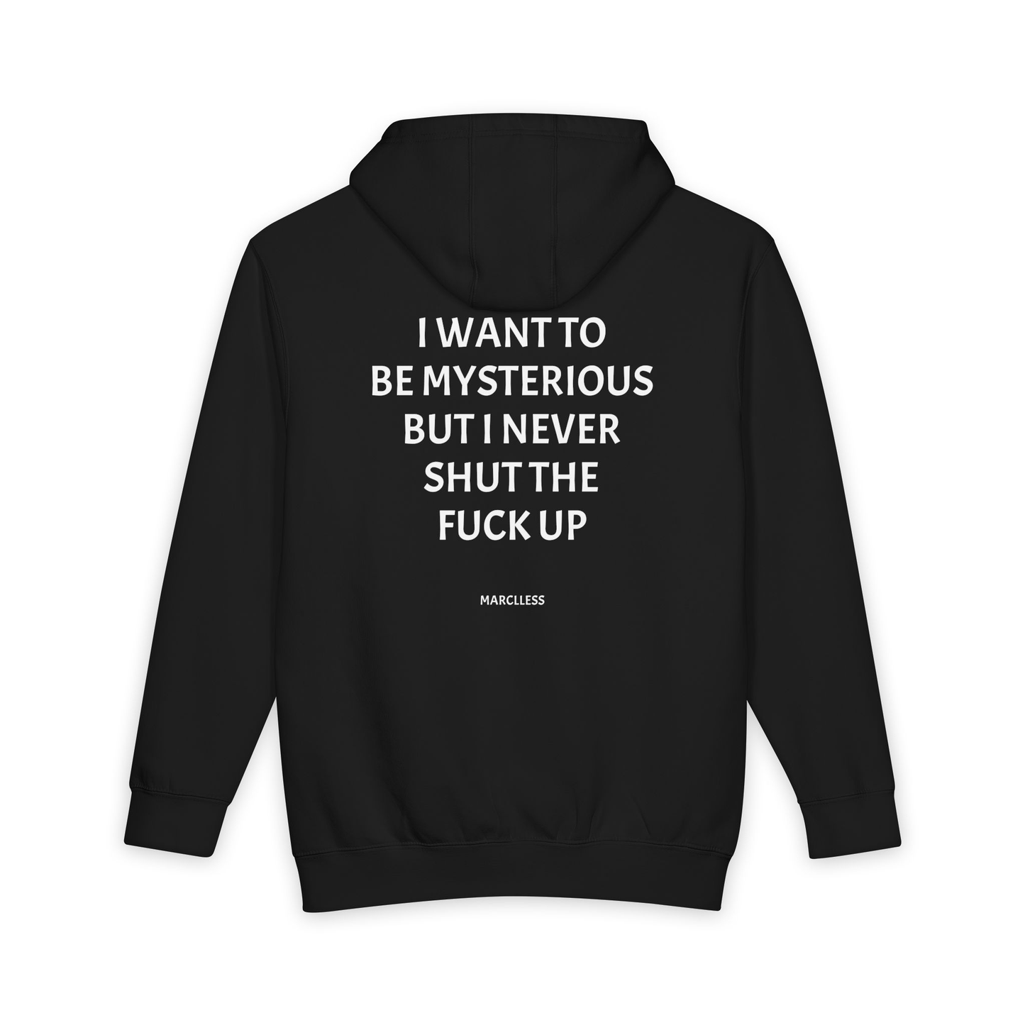 I WANT TO BE MYSTERIOUS BUT I NEVER SHUT THE FUCK UP