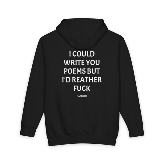 I COULD WRITE YOU POEMS BUT I'D REATHER FUCK