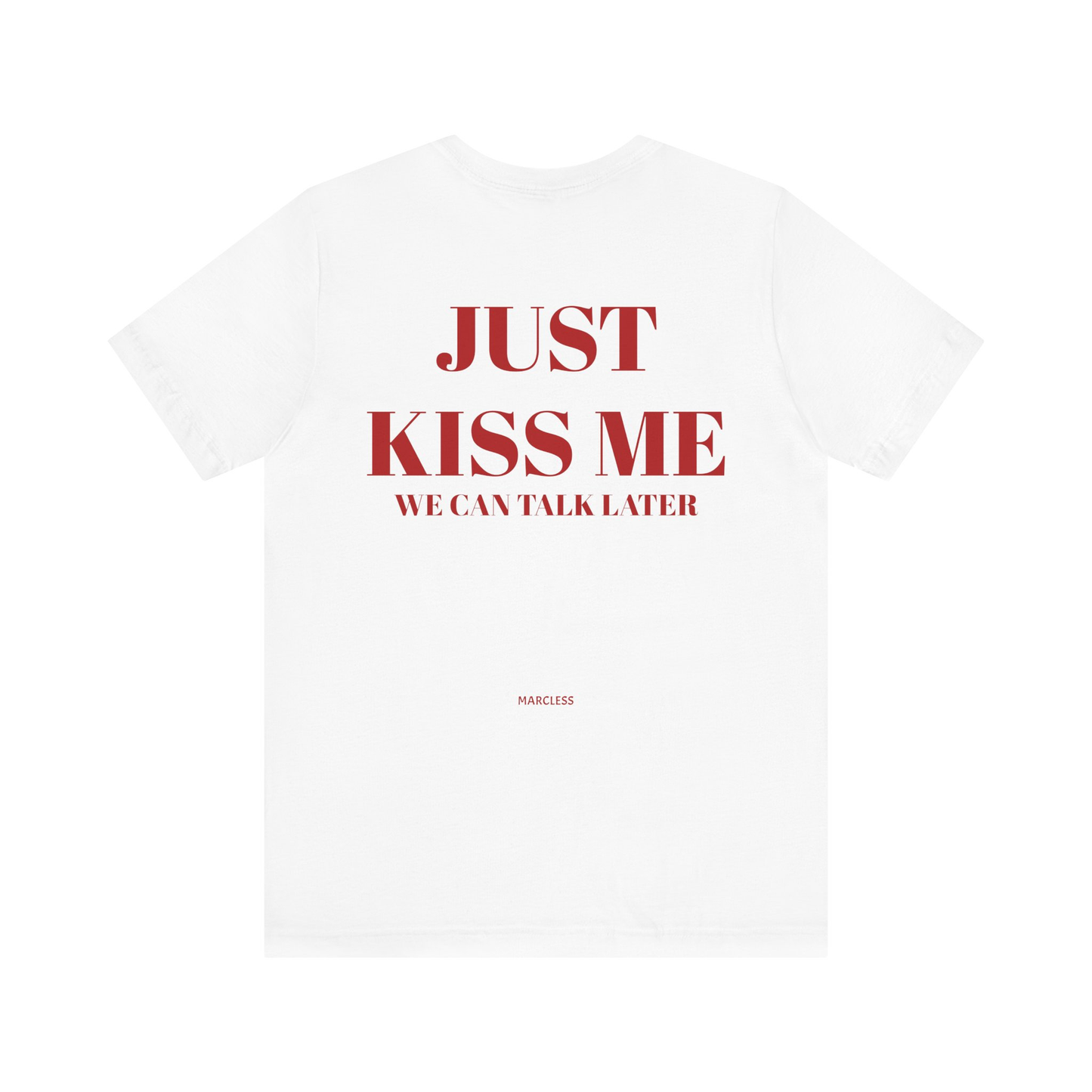 JUST KISS ME
