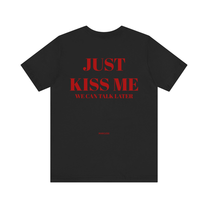 JUST KISS ME